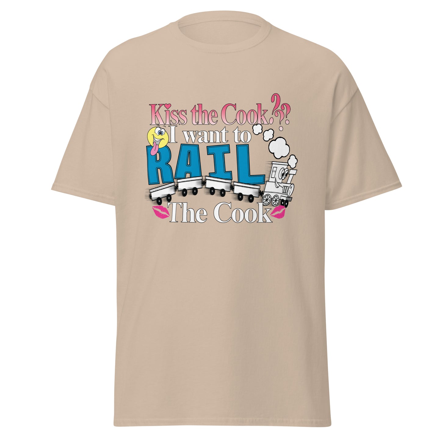 KISS THE COOK? I WANNA RAIL THE COOK TEE