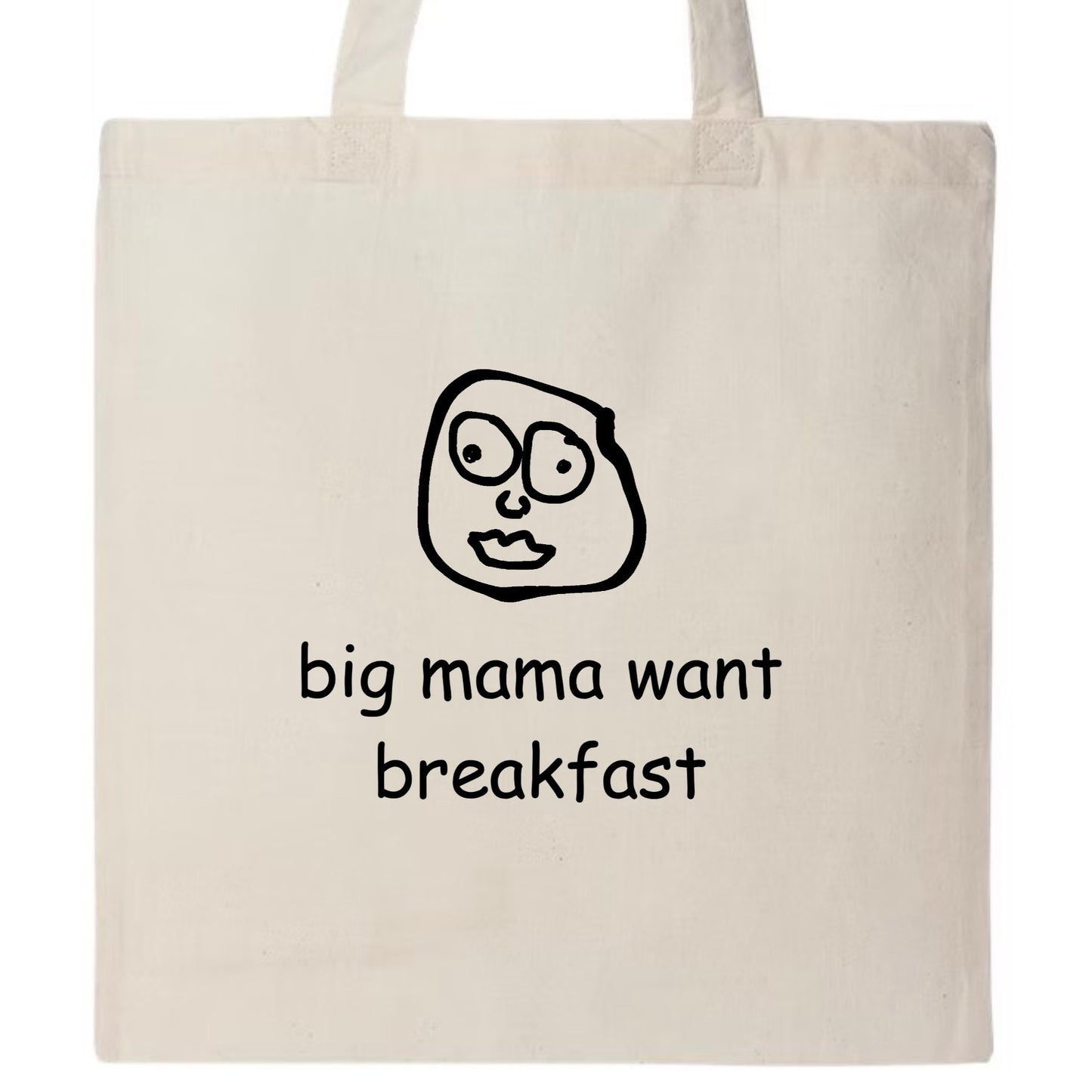 BIG MAMA WANT BREAKFAST TOTE