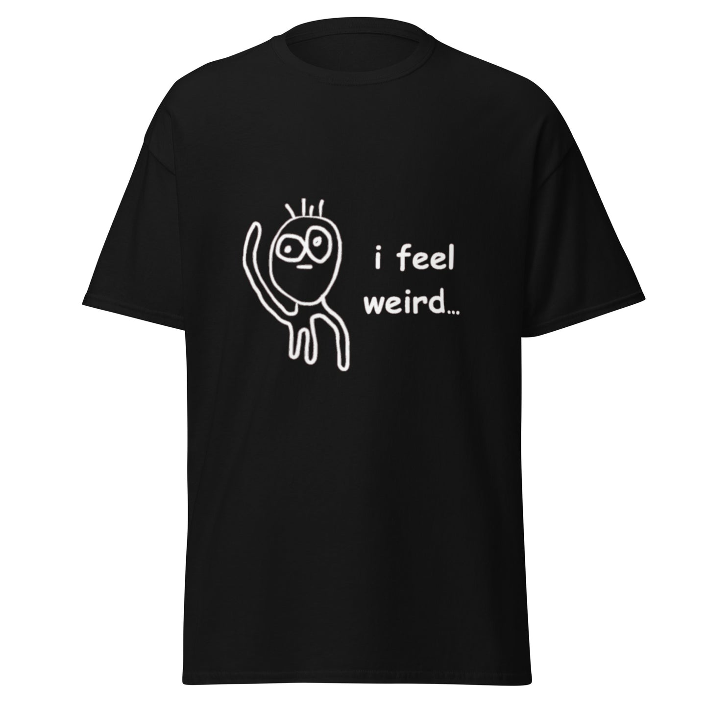 I FEEL WEIRD TEE