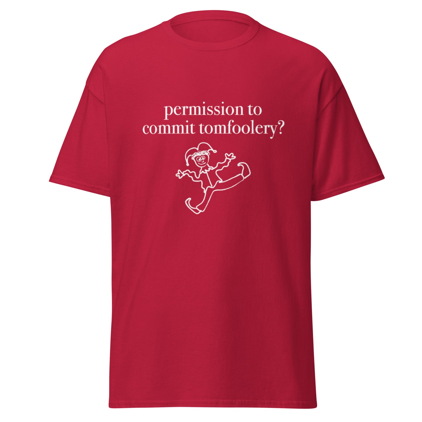 PERMISSION TO COMMIT TOMFOOLERY TEE
