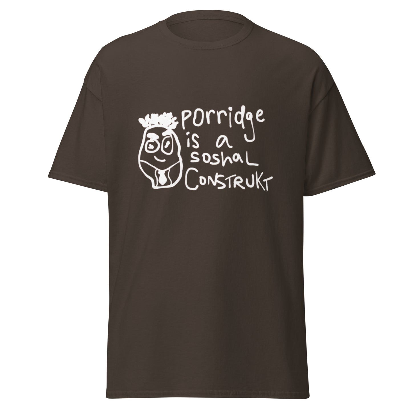 PORRIDGE IS A SOCIAL CONSTRUCT TEE