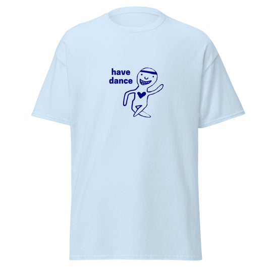 HAVE DANCE TEE