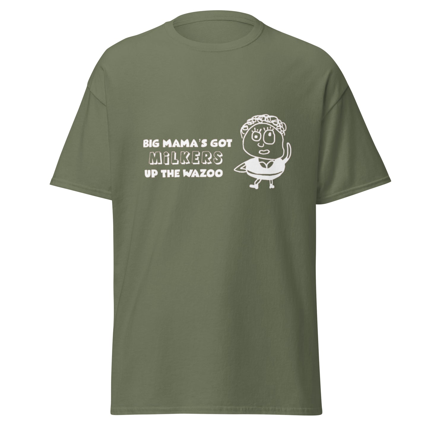 BIG MAMA'S GOT MILKERS UP THE WAZOO TEE