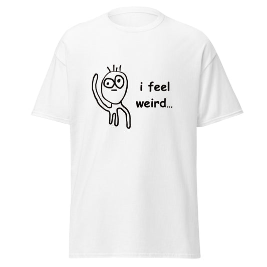 I FEEL WEIRD TEE