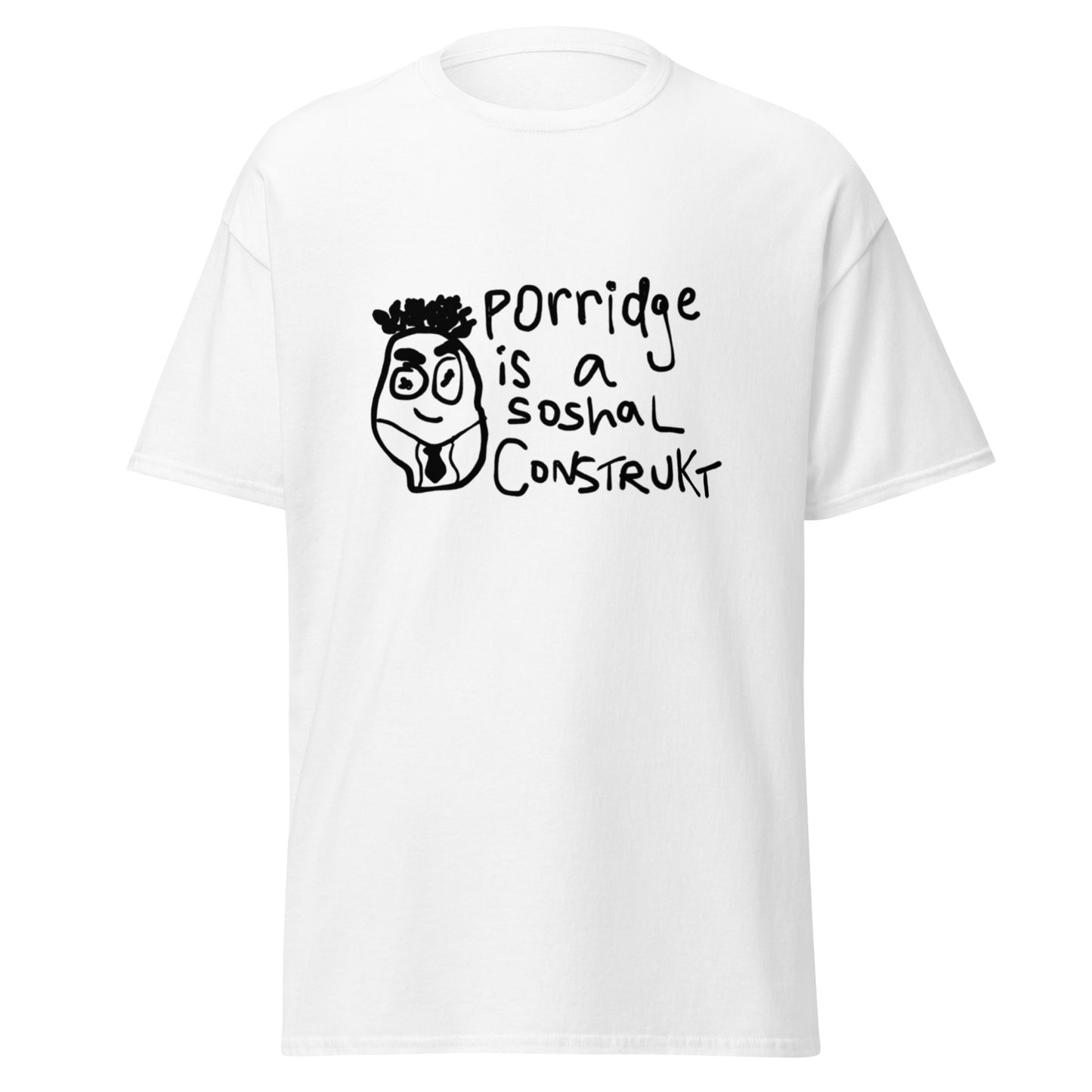 PORRIDGE IS A SOCIAL CONSTRUCT TEE