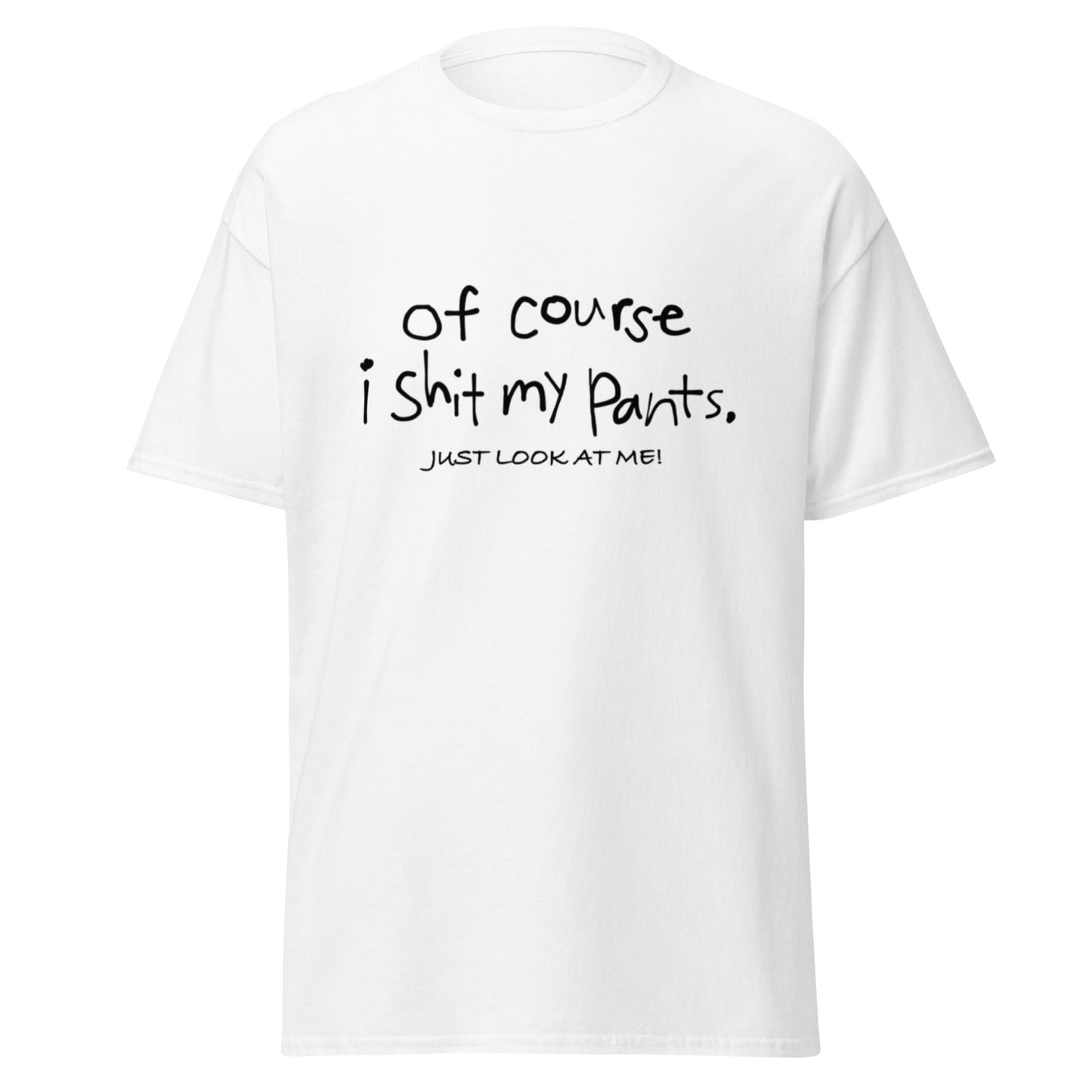 SHIT MY PANTS TEE
