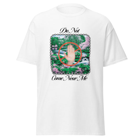 DO NOT COME NEAR ME TEE