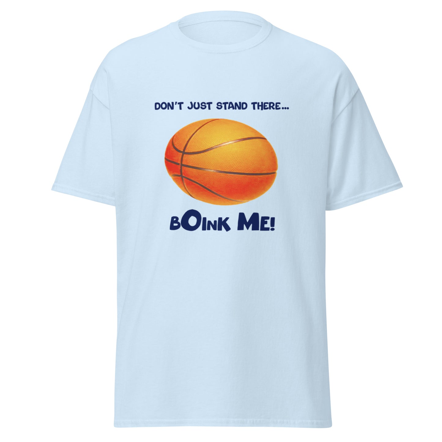 DON'T JUST STAND THERE... BOINK ME TEE